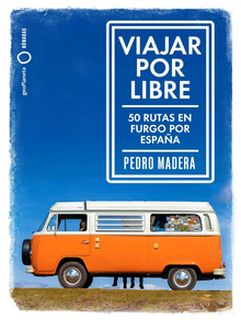 Viajar más libre - Nuevas rutas en furgo por España