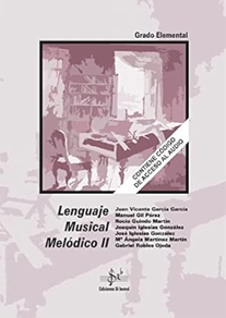 Libro de Musica: Lenguaje Musical Melodico II  Contiene codigo de acceso al Audio Garcia, Gil, Guindo Iglesias Martinez Robles Edit Sib