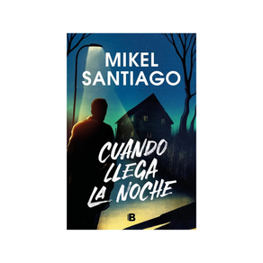 CUANDO LLEGA LA NOCHE de MIKEL SANTIAGO