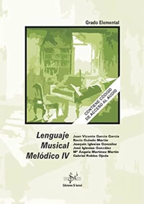 Libro de Musica: Lenguaje Musical Melodico IV  Contiene codigo de acceso al Audio Garcia, Gil, Guindo Iglesias Martinez Robles Edit Sib