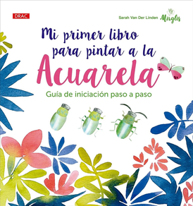 MI PRIMER LIBRO PARA PINTAR A LA ACUARELA