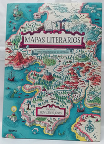 MAPAS LITERARIOS - TIERRAS IMAGINARIAS DE LOS ESCRITORES