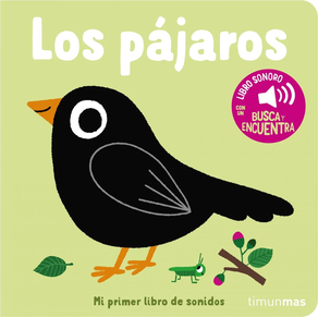 LOS PAJAROS - MI PRIMER LIBRO DE SONIDOS