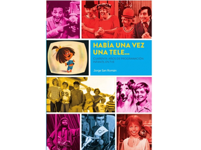 HABIA UNA VEZ UNA TELE... CUARENTA AÑOS DE PROGRAMACION INFANTIL EN TVE