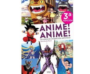 ANIME! ANIME!/100 AÑOS DE ANIMACION JAPONESA