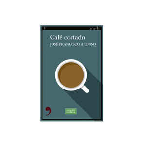 CAFE CORTADO de JOSE FRANCISCO RUIZ ALONSO