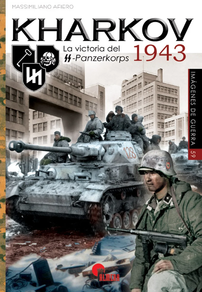 KHARKOV - LA VICTORIA DEL SS-PANZERKORPS