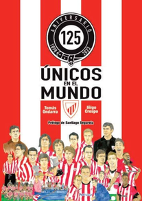 UNICOS EN EL MUNDO - 125 ANIVERSARIO ATHLETIC CLUB DE BILBAO