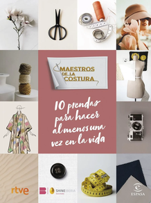 MAESTROS DE LA COSTURA - 10 PRENDAS PARA HACER AL MENOS UNA VEZ EN LA VIDA