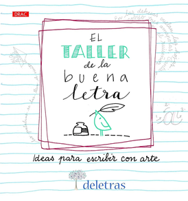 TALLER DE LA BUENA LETRA, EL - IDEAS PARA ESCRIBIR CON ARTE