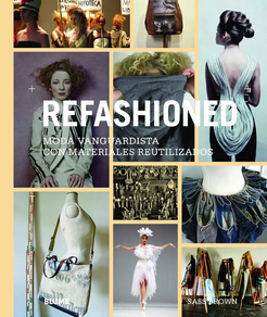 REFASHIONED - MODA VANGUARDISTA CON MATERIALES REUTILIZADOS