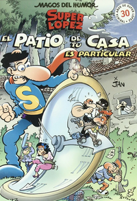 SUPER LOPEZ - EL PATIO DE TU CASA ES PARTICULAR (MAGOS HUMOR 96)