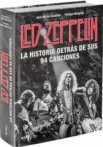 Led Zeppelin. La historia detrás de sus 94 canciones