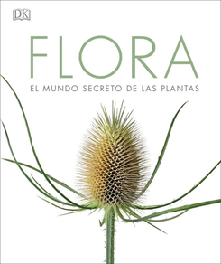 Flora El mundo secreto de las plantas