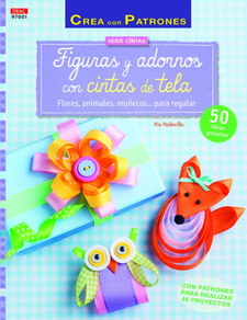 FIGURAS Y ADORNOS CON CINTAS DE TELA - FLORES, ANIMALES, MUÑECOS... PARA REGALAR