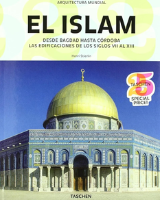 ISLAM, EL - DESDE BAGDAD HASTA CORDOBA