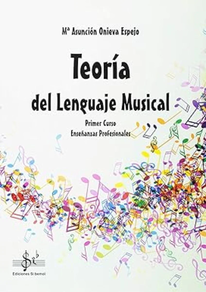 Libro Musica: Teoria del Lenguaje Musical Primer curso Enseñanzas Profesionales Mª Asuncion Onieva Espejo Edit. Sib