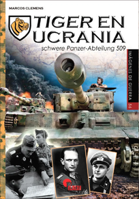 TIGER EN UCRANIA - SCHWERE PANZER-ABTEILUNG 509