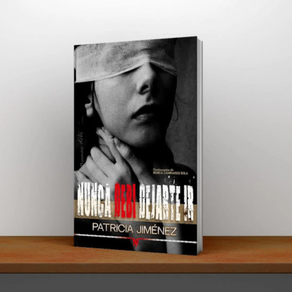 NUNCA DEBI DEJARTE IR de PATRICIA JIMENEZ