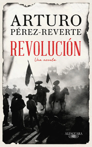 REVOLUCION  - Arturo Perez Reverte