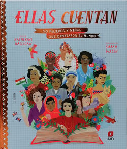 ELLAS CUENTAN: 50 MUJERES Y NIÑAS QUE CAMBIARON EL MUNDO