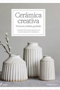 CERAMICA CREATIVA - TEXTURAS, TALLADO, GRABADO