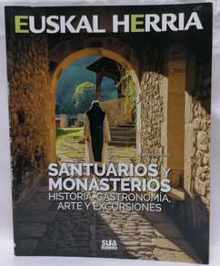 SANTUARIOS Y MONASTERIOS - HISTORIA, GASTRONOMIA, ARTE Y EXCURSIONES