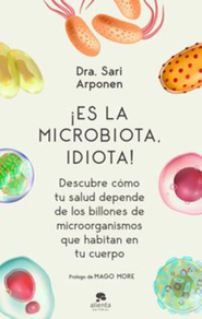 ¡ ES LA MICROBIOTA, IDIOTA !