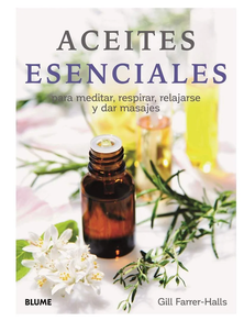 Aceites Esenciales - Para Meditar, Respirar, Relajarse Y Dar Masajes