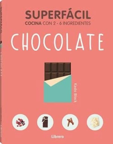 Superfacil Chocolate - Cocina Con 2-6 Ingredientes