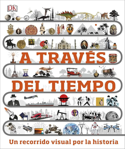 A Traves Del Tiempo - Un Recorrido Visual Por La Historia