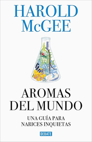 AROMAS DEL MUNDO - UNA GUIA PARA NARICES INQUIETAS