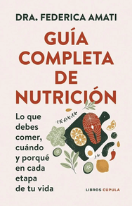 Guia Completa De Nutricion - Lo Que Debes Comer, Cuando Y Por Que En Cada Etapa De Tu Vida