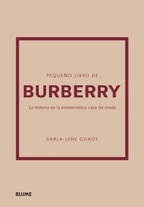 Burberry, Pequeño Libro De - La Historia De La Emblematica Casa De Moda