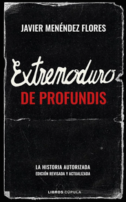 Extremoduro: De Profundis - La Historia Autorizada (Edicion Ampliada Y Actualizada)