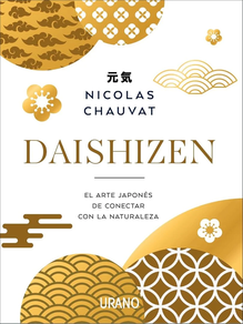 Daishizen - El Arte Japones De Conectar Con La Naturaleza