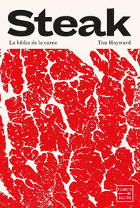 STEAK - LA BIBLIA DE LA CARNE