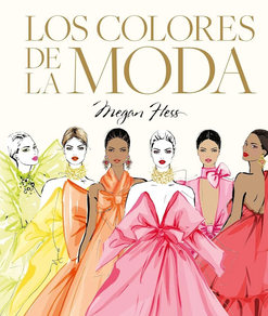 COLORES DE LA MODA - MEGAN HESS