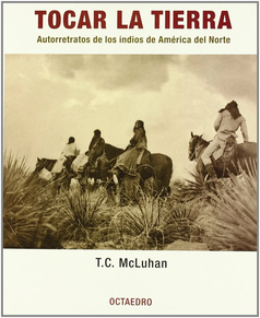 Tocar La Tierra - Autorretratos De Los Indios De America Del Norte