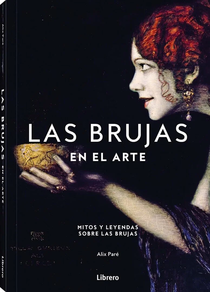 BRUJAS EN EL ARTE - MITOS Y LEYENDAS SOBRE LAS BRUJAS