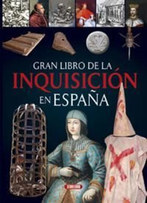 GRAN LIBRO DE LA INQUISICION EN ESPAÑA