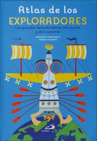 ATLAS DE LOS EXPLORADORES - Los Grandes Descubridores Del Mundo Y Del Universo