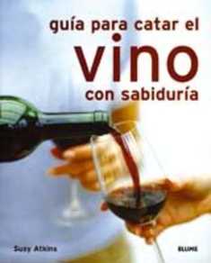 GUIA PARA CATAR EL VINO CON SABIDURIA
