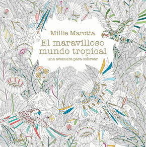 El Maravilloso Mundo Tropical - Una Aventura Para Colorear