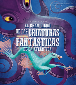 GRAN LIBRO DE LAS CRIATURAS FANTASTICAS DE LA ATLANTIDA