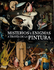 MISTERIOS Y ENIGMAS A TRAVES DE LA PINTURA
