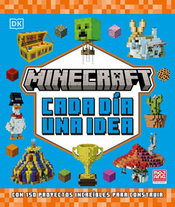Minecraft - Cada Dia Una Idea - Con 150 Proyectos Increibles Para Construir